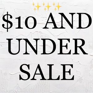 EVERYTHING $10 AND UNDER